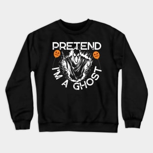 Pretend I'm a good old fashioned ghost, Halloween Crewneck Sweatshirt